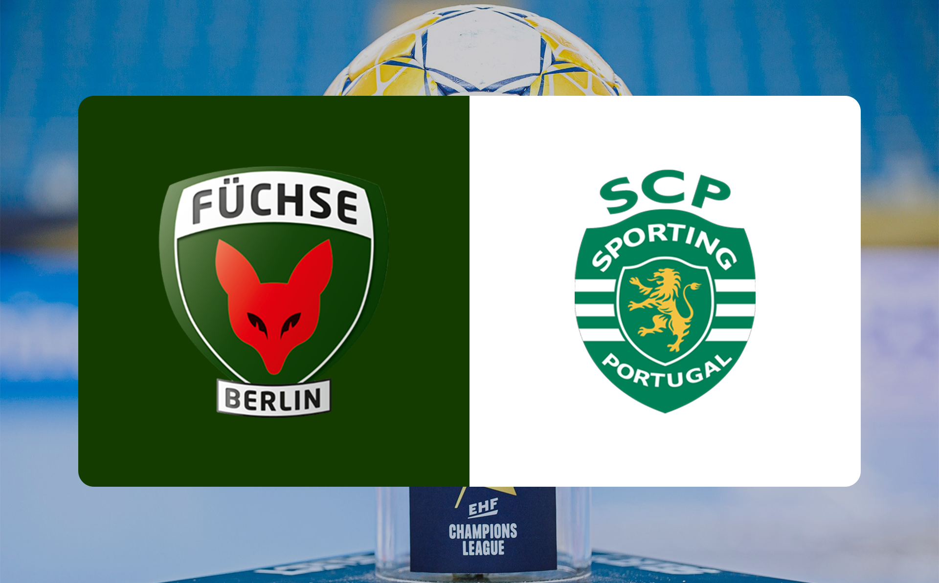 Füchse-Partnerticket Füchse Berlin – Sporting CP am 20.11.2025 – VIP-Ticket